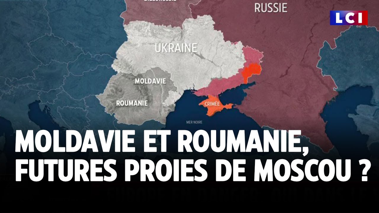 Moldavie et Roumanie, futures proies de Moscou ? ｜LCI