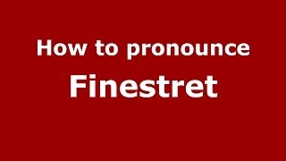 How to pronounce Finestret