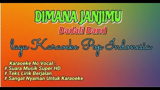 Download lagu Dimana Janjimu || Dadali Karaoeke No Vocal mp3