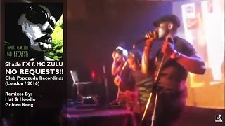 Shade FX f. MC ZULU - NO REQUESTS!! - Official/Unofficial Video