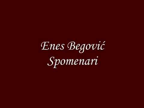 Enes Begović | Spomenari