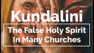 Kundalini False Spirit In the Church