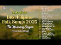BEST FILIPINO FOLK SONGS 2025 The Mabuhay Singers Nonstop PROUD TO BE PINOY Mabuhaysingers