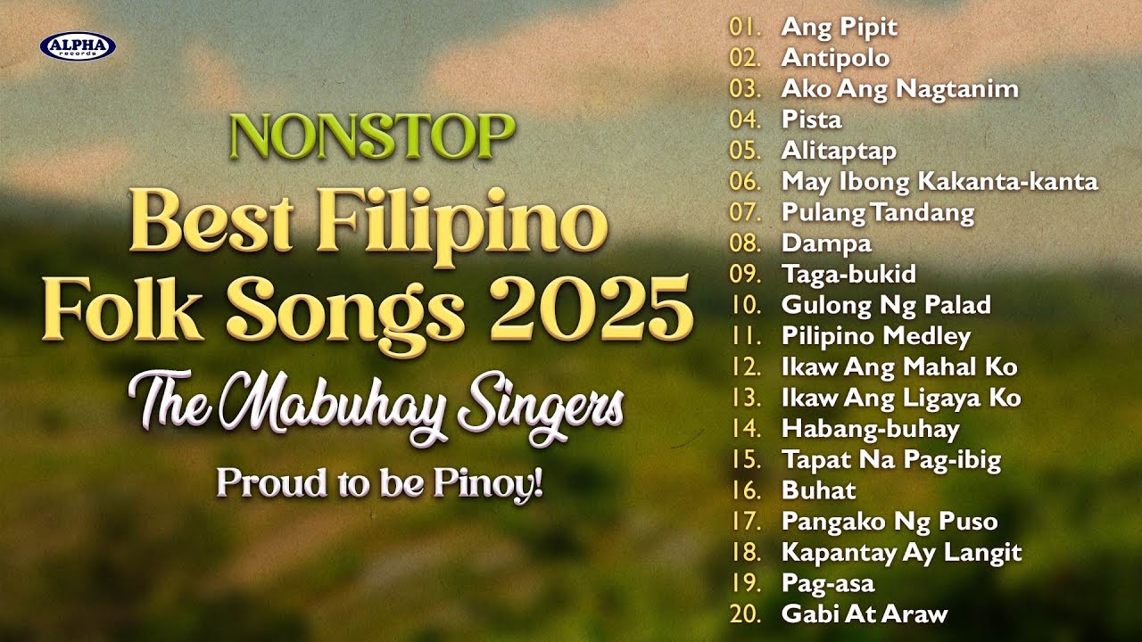 BEST FILIPINO FOLK SONGS 2025 - The Mabuhay Singers - Nonstop - PROUD TO BE PINOY! #mabuhaysingers