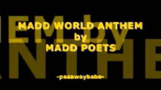 MADD POETS - MADD WORLD ANTHEM