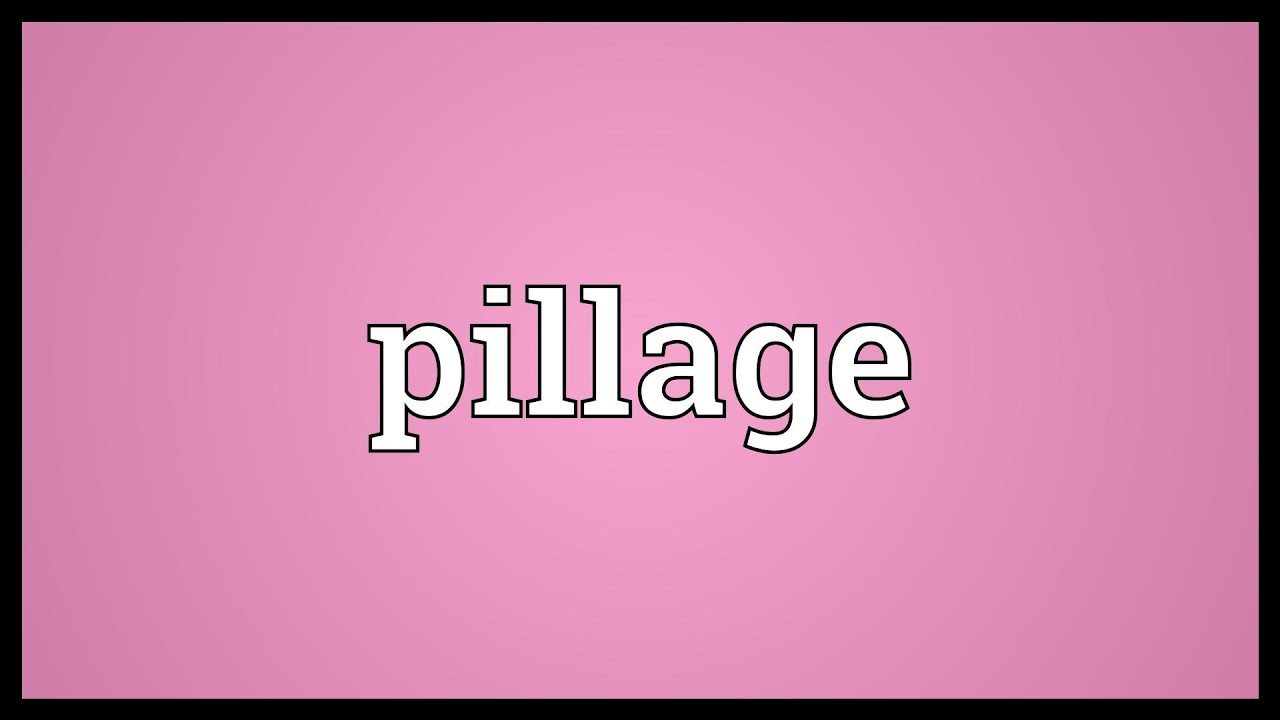 Pillage Meaning