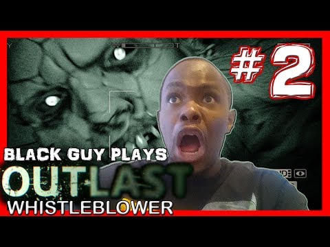 Black Guy Plays Outlast Whistleblower -  Part 2 - Outlast Whistleblower PS4 Gameplay Walkthrough