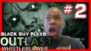 Black Guy Plays Outlast Whistleblower -  Part 2 - Outlast Whistleblower PS4 Gameplay Walkthrough