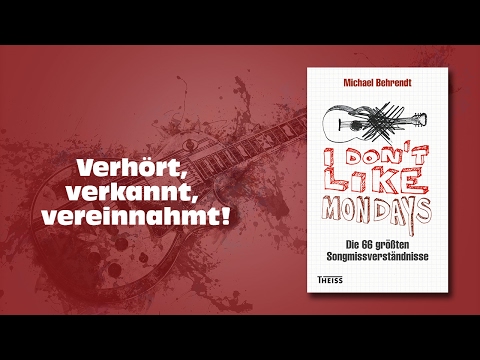 Michael Behrendt ›I don't like Mondays. Die 66 größten Songmissverständnisse‹