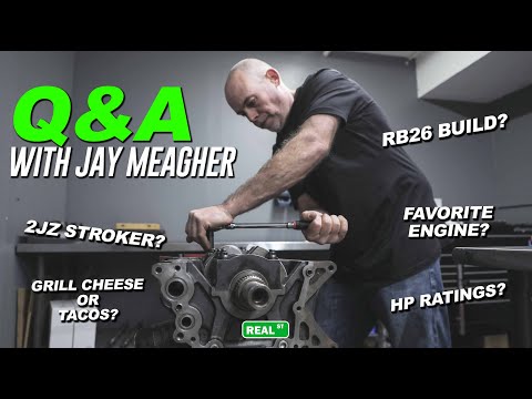 Q&A With Jay Meagher | Favorite engine? 2JZ Stroker? RB26 Build? Hp Rating? and more