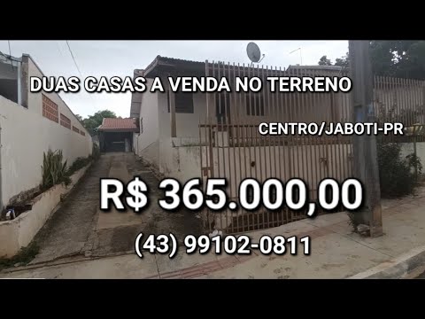 DUAS CASAS A  VENDA NO TERRENO DE 394 METROS QUADRADOS NO CENTRO DE JABOTI PARANÁ R$ 365.000,00