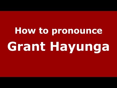 How to pronounce Grant Hayunga (American English/US) - PronounceNames.com