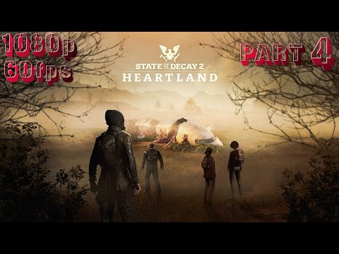 State of Decay 2 Heartland - Part 4 (Gameplay, Walkthrough, No Commentary) - (1080p 60fps)
