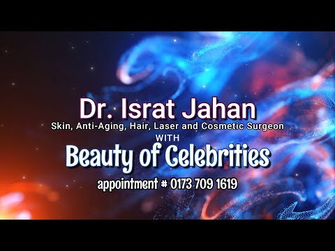 Beauty Secrets of Celebrities by Dr. Israt Jahan