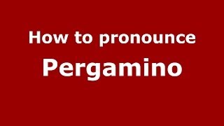 How to pronounce Pergamino