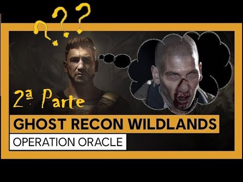 Ghost Recon Wildlands Operation Oracle 2ª Parte