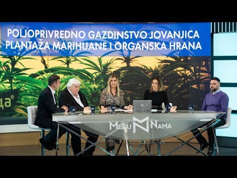 Među nama 28.11.2019 - O poljoprivrednom gazdinstvu Jovanjica i plantaži marihuane