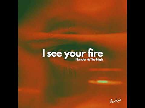 I See Your Fire By Nander