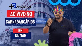 CARNABANCÁRIOS - BLOCO DE CONHECIMENTOS BANCÁRIOS - PROFESSOR: ALAN MORAES