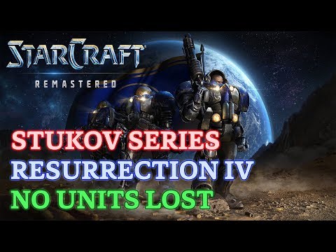 Starcraft: Remastered - Stukov Series - Resurrection IV (No Units Lost)