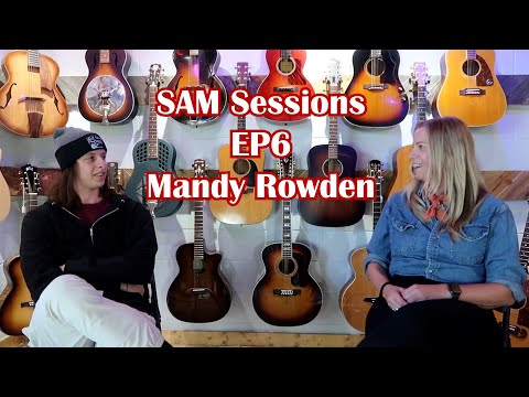 SAM Sessions EP 6 - Mandy Rowden