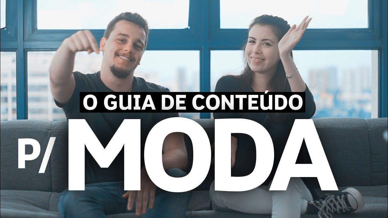 GUIA DE CRIAÇÃO DE CONTEÚDO PARA MODA