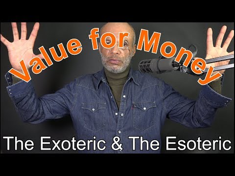 Value for Money - The Exoteric & The Esoteric