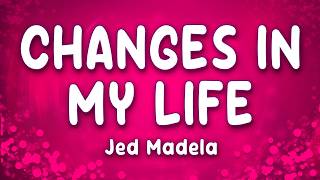 Changes in My Life - Jed Madela (Lyrics)