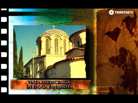 Viața Bisericească în Epoca Fanariotă - Ep.1.