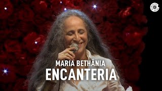 Maria Bethânia - "Encanteria" (Ao Vivo) – Amor Festa Devoção