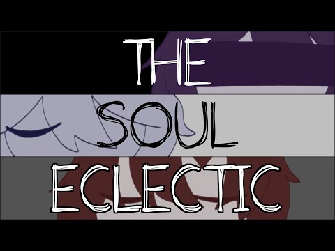 The Soul Eclectic // AMV // Artfight
