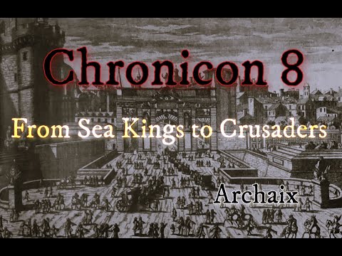 From Sea Kings to Crusaders: Chronicon 8