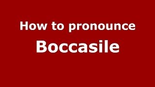 How to pronounce Boccasile