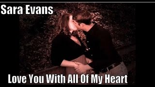 Love You With All Of My Heart By Sara Evans