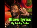 Lucky Dube Slave Lyrics