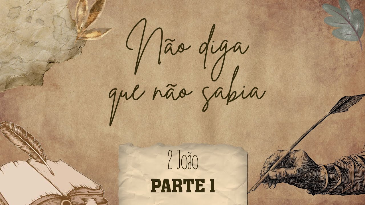 Não diga que não sabia (2 João 1.1-6)