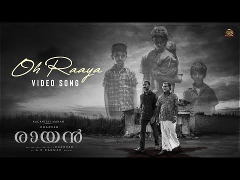 Oh Raaya  - Video Song | RAAYAN | Dhanush | Sun Pictures | A.R. Rahman