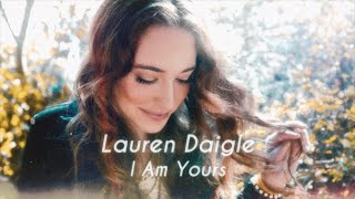 Lauren Daigle - I Am Yours (Lyrics)