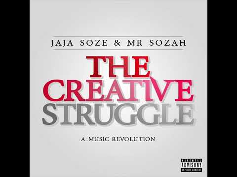 JAJA SOZE - Creative Struggle ft Naja Soze & Phoebe iron dread