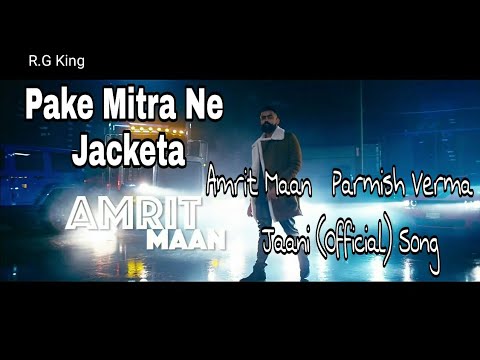 (Official)-Pake Mitra Ne Jacketa -  Amrit Maan   Parmish Verma   Jaani   New Punjabi Song