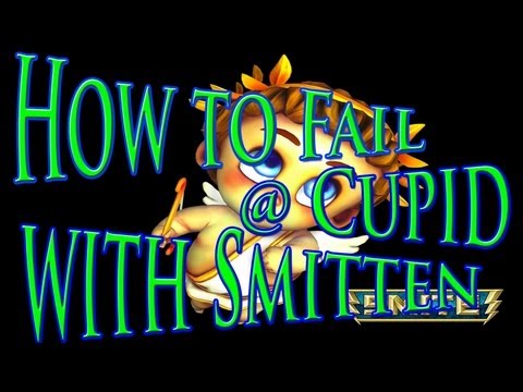 SMITE - Smitten's How to Fail at SMITE Ep. 24: Cupid Guide