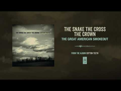 The Great American Smokeout - The Snake the Cross the Crown