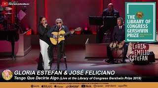 Gloria Estefan &amp; José Feliciano - Tengo Que Decirte Algo (The Library of Congress Gershwin Prize)