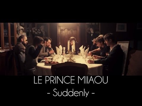 Le Prince Miiaou - Suddenly (Epilogue)