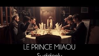 Le Prince Miiaou - Suddenly (Epilogue)