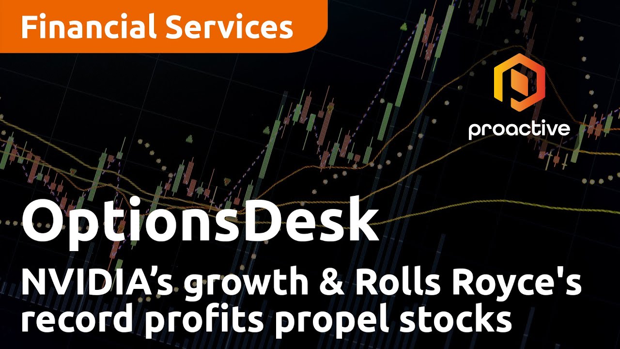 NVIDIA’s AI growth and Rolls Royce's record profits propel stocks - OptionsDesk