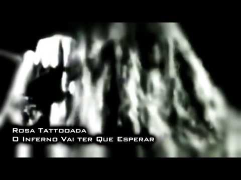 Rosa Tattooada - O Inferno Vai Ter Que Esperar - HD