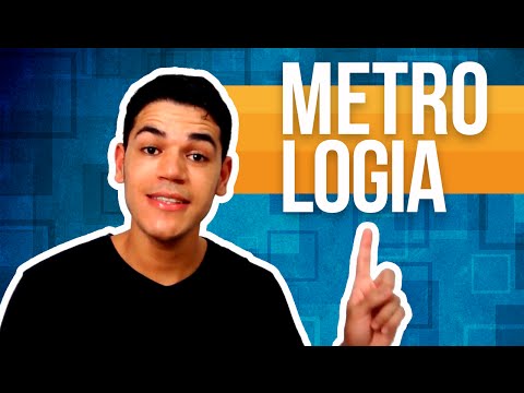 O que é metrologia?