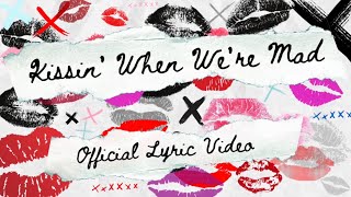We Three - Kissin’ When We’re Mad (Official Lyric Video)