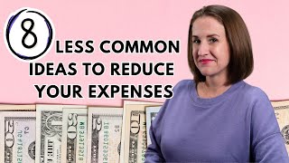 8 Less Common Ideas to Spend Less and Save More Everyday